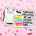 Haunted By My TBR Vinyl Sticker