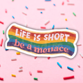 Be A Menace Vinyl Sticker
