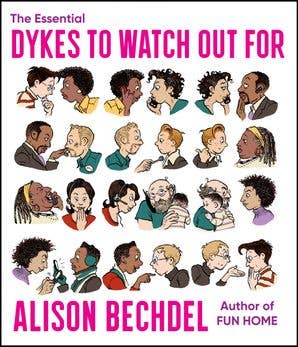 Essential Dykes to Watch Out For, The : Alison Bechdel