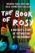 The Book of Rosy: The Book of Rosy: A Mother’s Story of Separation at the Border – A Powerful Memoir of Asylum and Survival cover image