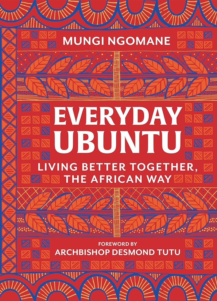 Everyday Ubuntu: Living Better Together, the African Way cover image