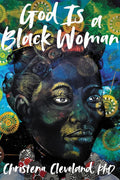 God Is a Black Woman: A Healing Pilgrimage to the Black Madonnas in Search of a Liberating Divine Presence cover image