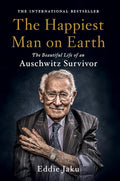 The Happiest Man on Earth: The Beautiful Life of an Auschwitz Survivor cover image