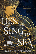 LIES WE SING TO THE SEA
