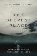 The Deepest Place: Suffering and the Formation of Hope cover image