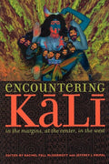 Encountering Kali: In the Margins, at the Center, in the West cover image