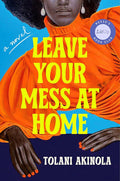 Leave Your Mess at Home: A Novel cover image