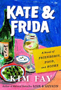 Kate & Frida: A Novel of Friendship, Food, and Books cover image