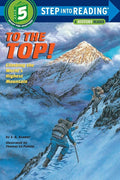 To the Top! Climbing the World's Highest Mountain (Step-Into-Reading, Step 5) cover image
