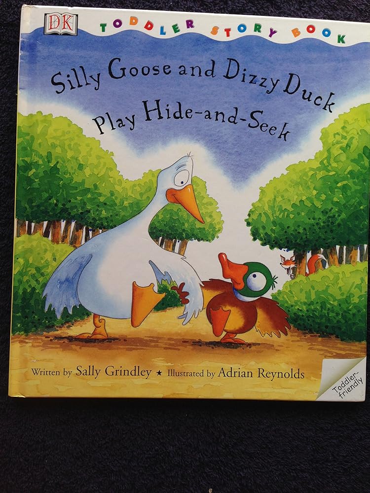 Toddler Story Book: Silly Goose and Dizzy Duck Play Hide and Seek cover image