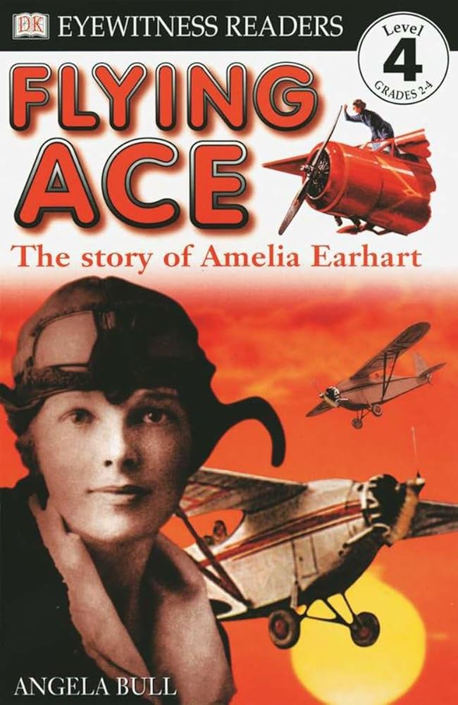 DK Readers: Flying Ace, The Story of Amelia Earhart (Level 4: Proficient Readers) cover image