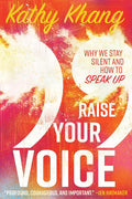 Raise Your Voice: Why We Stay Silent and How to Speak Up cover image