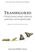 Transfigured: A 40-day journey through scripture for gender-queer and transgender people (The Where True Love Is Devotionals) cover image