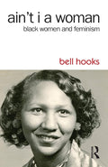 Ain't I a Woman: Black Women and Feminism cover image