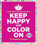 Zendoodle Coloring Presents Keep Happy and Color On: 75 Delightful Designs cover image