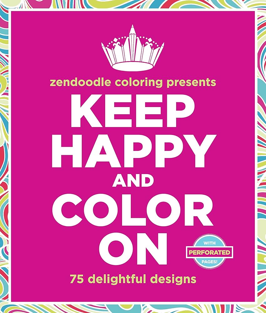 Zendoodle Coloring Presents Keep Happy and Color On: 75 Delightful Designs cover image