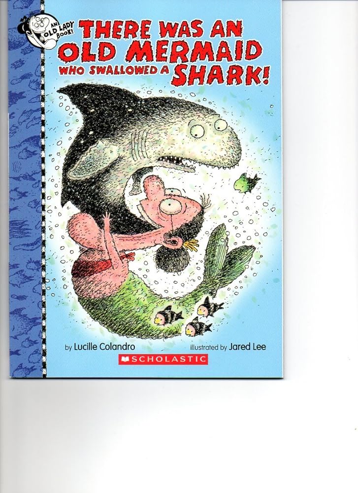 There Was an Old Mermaid Who Swallowed a Shark! cover image