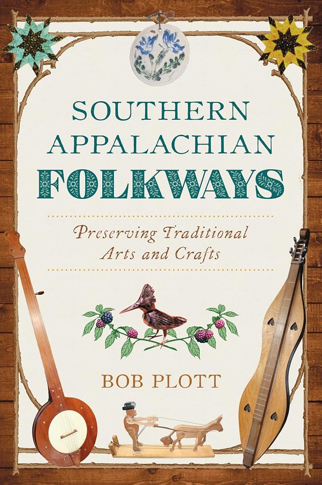 Southern Appalachian Folkways: Preserving Traditional Arts and Crafts cover image