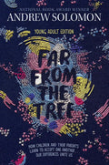 Far from the Tree: Young Adult Edition--How Children and Their Parents Learn to Accept One Another . . . Our Differences Unite Us cover image