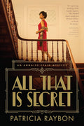 All That Is Secret (An Annalee Spain Mystery) cover image