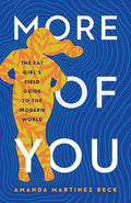 More of You: The Fat Girl's Field Guide to the Modern World cover image