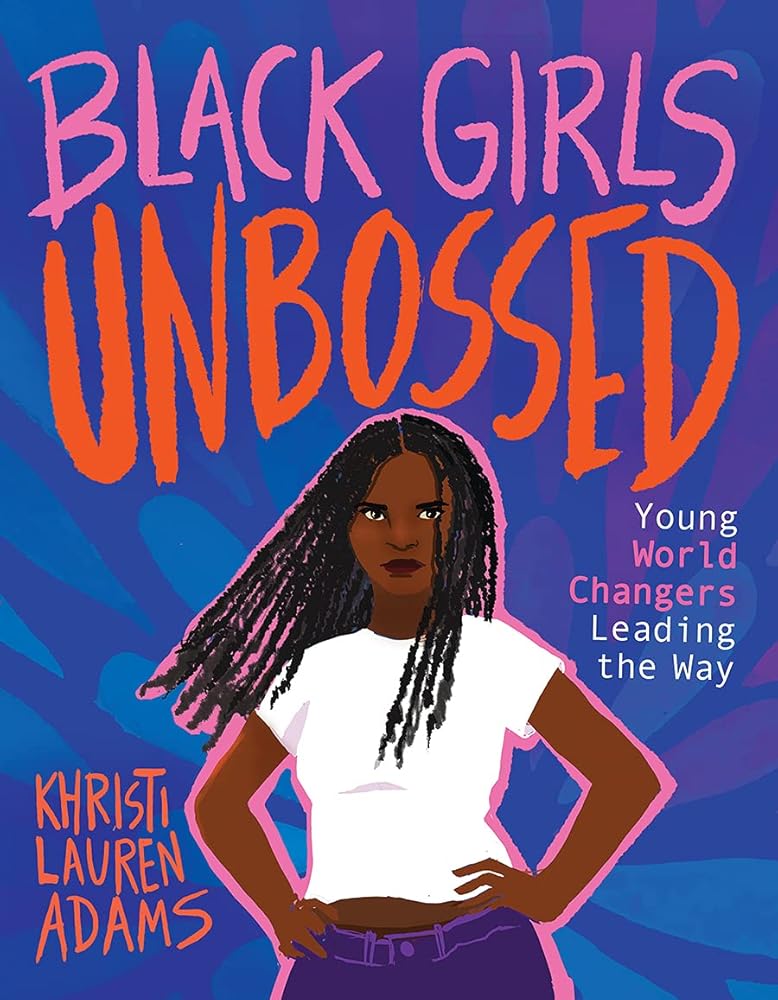 Black Girls Unbossed: Young World Changers Leading the Way cover image