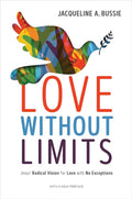 Love Without Limits: Jesus' Radical Vision for Love with No Exceptions cover image