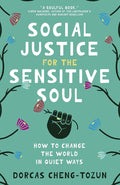 Social Justice for the Sensitive Soul: How to Change the World in Quiet Ways cover image