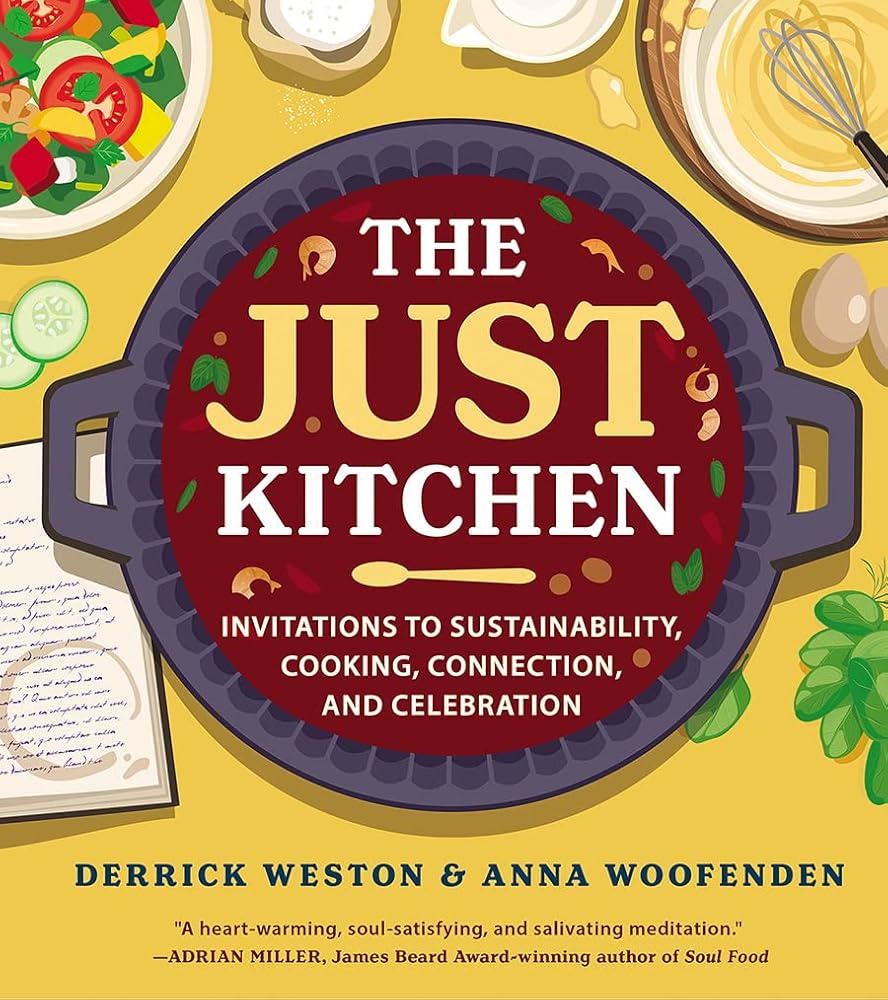 The Just Kitchen: Invitations to Sustainability, Cooking, Connection, and Celebration cover image