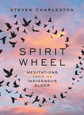 Spirit Wheel: Meditations from an Indigenous Elder cover image