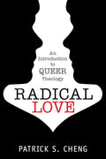 Radical Love: Introduction to Queer Theology cover image