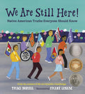 We Are Still Here!: Native American Truths Everyone Should Know cover image