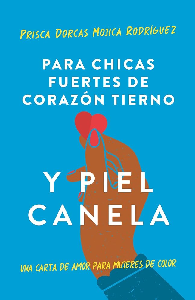 Para chicas fuertes de corazón tierno y piel canela: Una carta de amor para mujeres de color / For Brown Girls With Tender Hearts And Sharp Edges (Spanish Edition) cover image