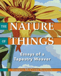 The Nature of Things: Essays of a Tapestry Weaver cover image