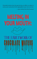 Melting in Your Mouth: The Early Work (Sapphic Classic) cover image