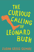 The Curious Calling of Leonard Bush cover image