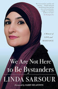 We Are Not Here to Be Bystanders: A Memoir of Love and Resistance cover image