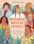 Notable Native People: 50 Indigenous Leaders, Dreamers, and Changemakers from Past and Present cover image