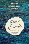 Theory of Water: Nishnaabe Maps to the Times Ahead cover image