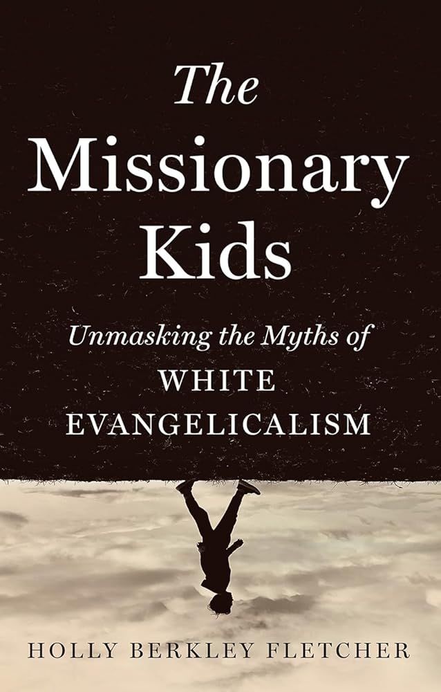 The Missionary Kids: Unmasking the Myths of White Evangelicalism cover image