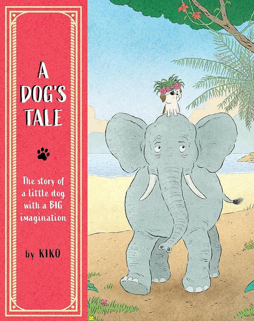 A Dog's Tale: The Story of a Little Dog With a Big Imagination cover image