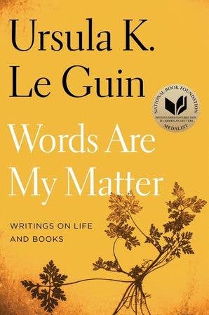Words Are My Matter : Ursula K. Le Guin