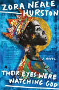 Their Eyes Were Watching God: Zora Neale Hurston